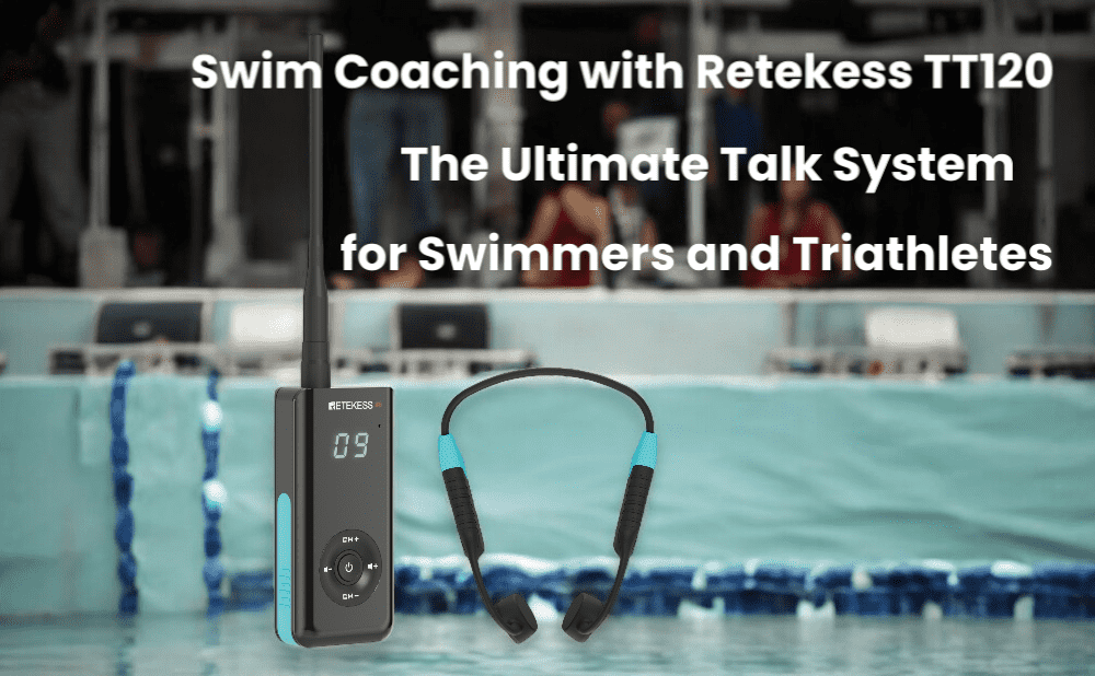 Unlock the Future of Swim Coaching with Retekess TT120: The Ultimate Talk System for Swimmers and Triathletes