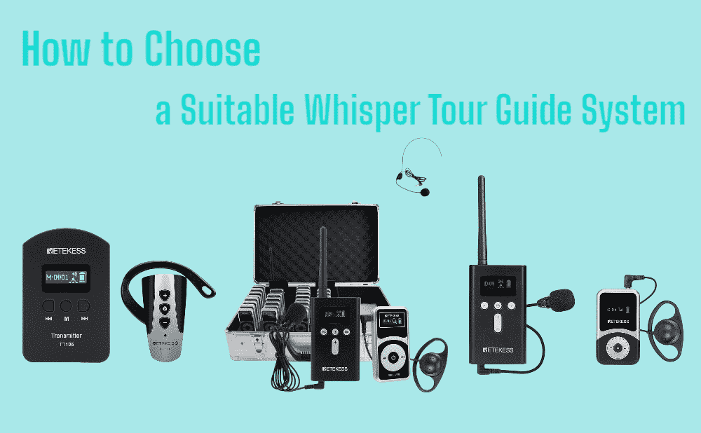 How to Choose a Suitable Whisper Tour Guide System