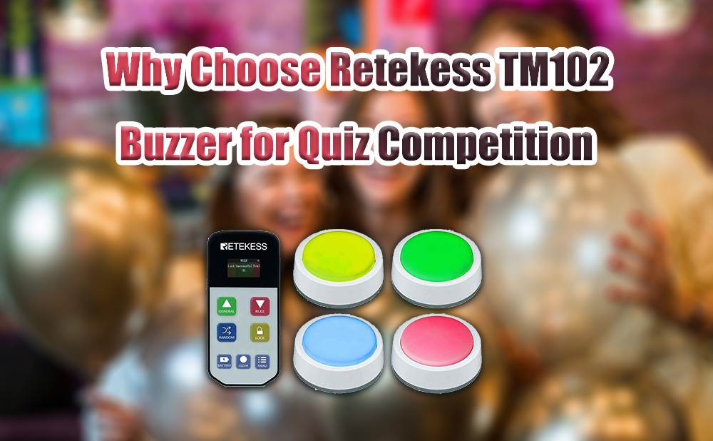 Why Choose Retekess TM102 Buzzer for Quiz Competition