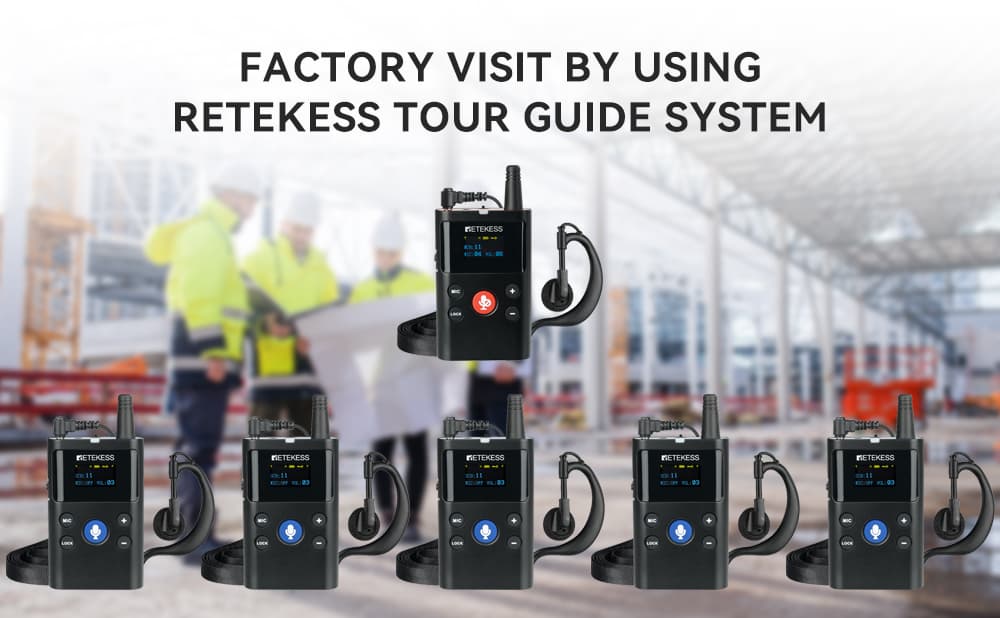 Factory Visit by Using Retekess Tour Guide System