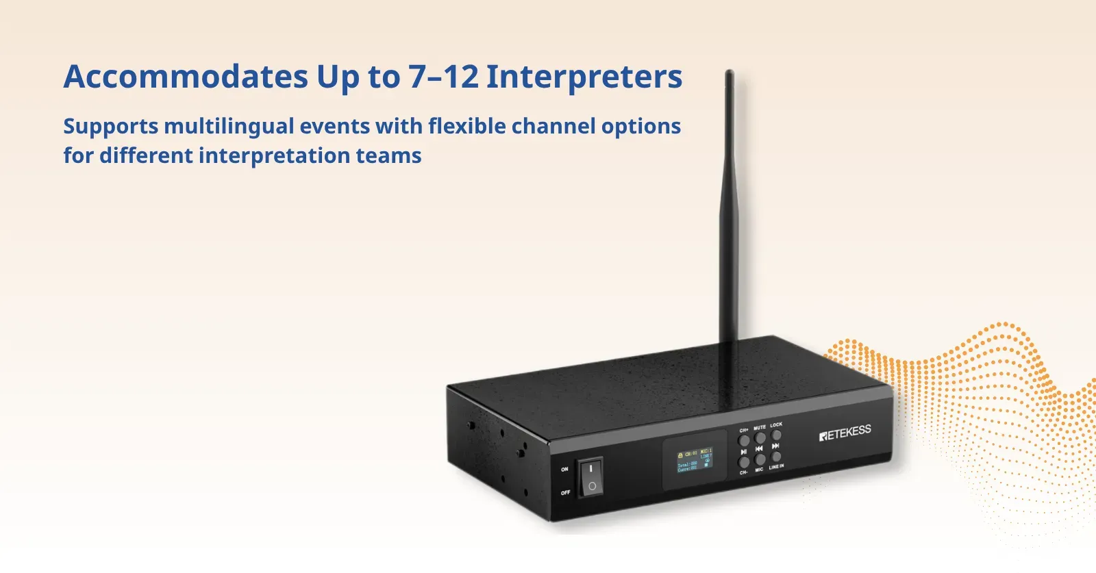 Accommodates more interpreters for multilingual events